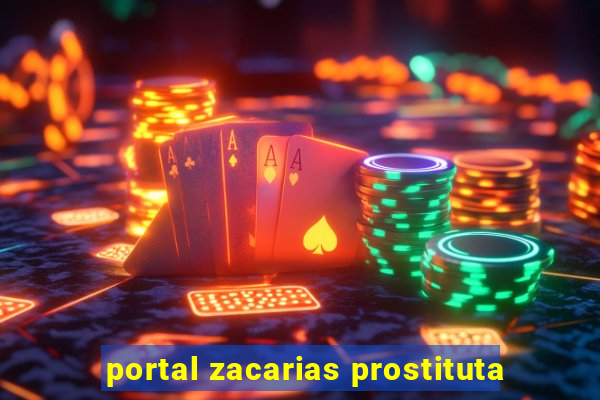 portal zacarias prostituta